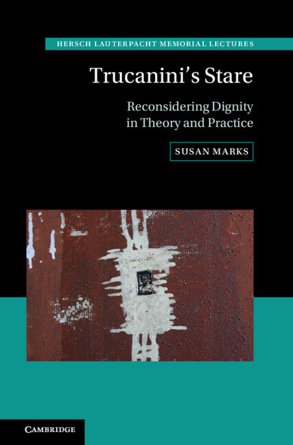 Trucanini's Stare; Reconsidering Dignity in Theory and Practice (Hardback) 9781009543231