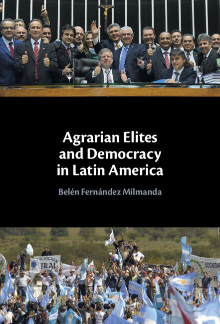 Agrarian Elites and Democracy in Latin America (Hardback) 9781009553575