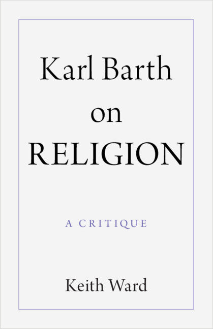 Karl Barth on Religion; A Critique (Paperback / softback) 9781009555418