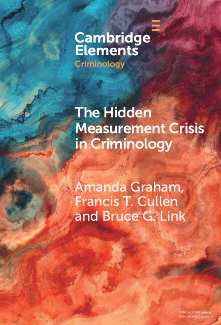 The Hidden Measurement Crisis in Criminology; Procedural Justice as a Case Study (Hardback) 9781009558556