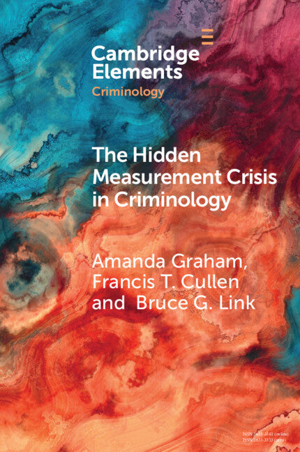 The Hidden Measurement Crisis in Criminology; Procedural Justice as a Case Study (Paperback / softback) 9781009558563
