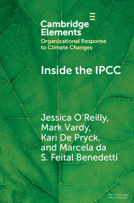 Inside the IPCC; How Assessment Practices Shape Climate Knowledge (Paperback / softback) 9781009559829