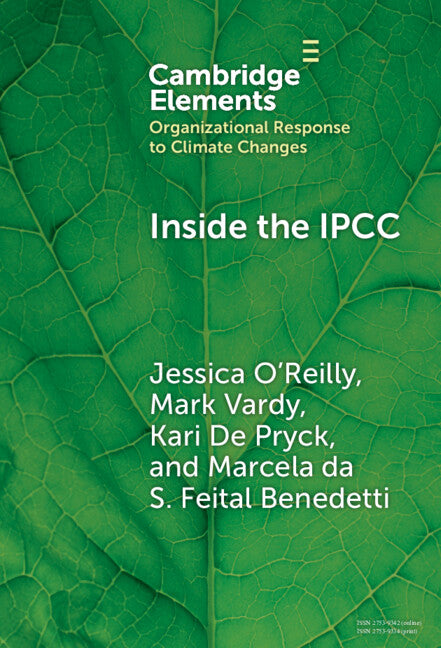 Inside the IPCC; How Assessment Practices Shape Climate Knowledge (Hardback) 9781009559836