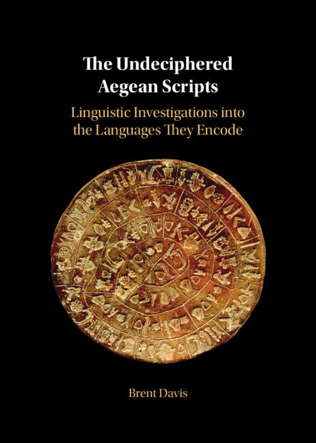The Undeciphered Aegean Scripts; Linguistic Investigations into the Languages They Encode (Hardback) 9781009562348