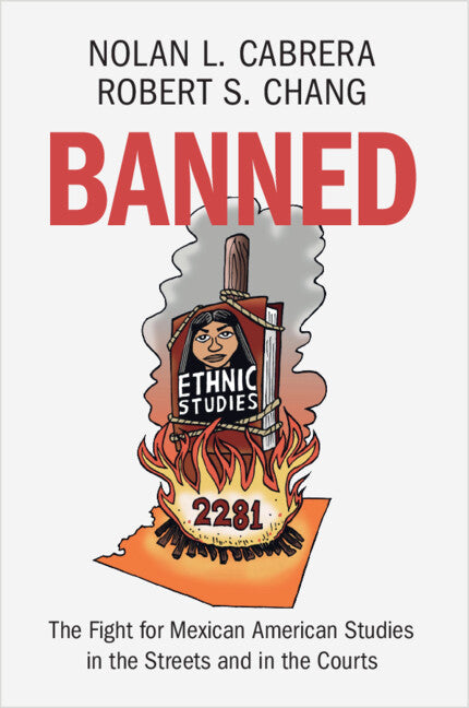 Banned; The Fight for Mexican American Studies in the Streets and in the Courts (Paperback / softback) 9781009563567