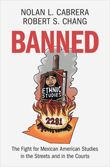Banned; The Fight for Mexican American Studies in the Streets and in the Courts (Hardback) 9781009563581