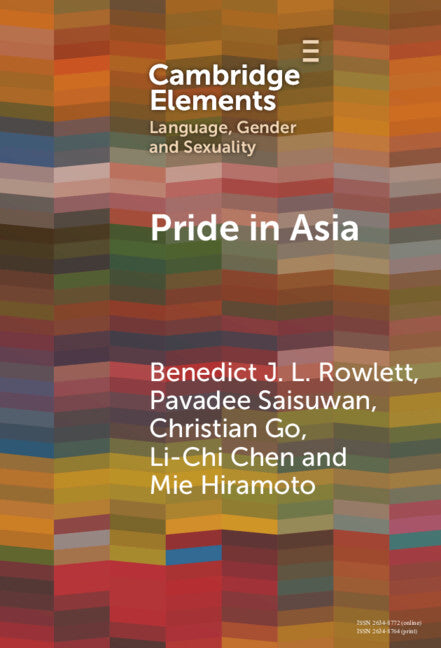 Pride in Asia; Negotiating Ideologies, Localness, and Alternative Futures (Hardback) 9781009565370