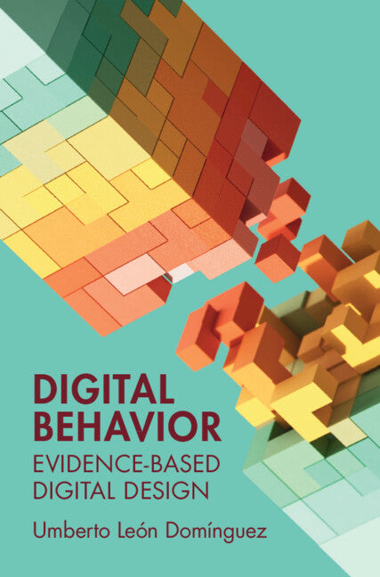 Digital Behavior; Evidence-Based Digital Design (Hardback) 9781009568333