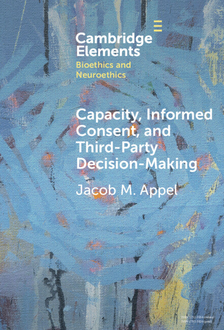 Capacity, Informed Consent and Third-Party Decision-Making (Hardback) 9781009570091