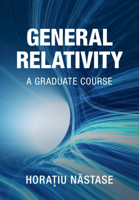 General Relativity; A Graduate Course (Hardback) 9781009575751