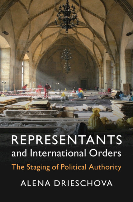 Representants and International Orders; The Staging of Political Authority (Paperback / softback) 9781009575843