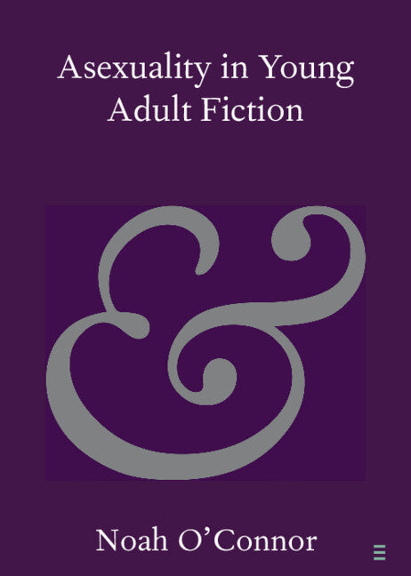 Asexuality in Young Adult Fiction (Paperback / softback) 9781009582735