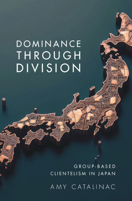 Dominance Through Division; Group-Based Clientelism in Japan (Hardback) 9781009588508