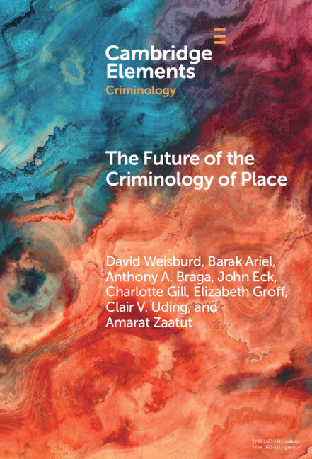 The Future of the Criminology of Place; New Directions for Research and Practice (Hardback) 9781009590983