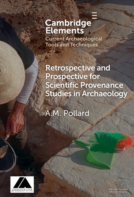 Retrospective and Prospective for Scientific Provenance Studies in Archaeology (Hardback) 9781009592192