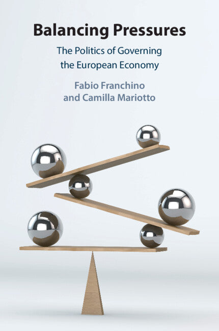 Balancing Pressures; The Politics of Governing the European Economy (Paperback / softback) 9781009595865