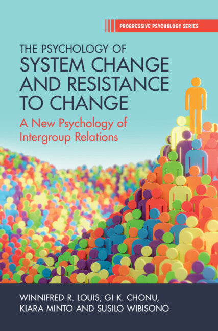 The Psychology of System Change and Resistance to Change; A New Psychology of Intergroup Relations (Hardback) 9781009603942