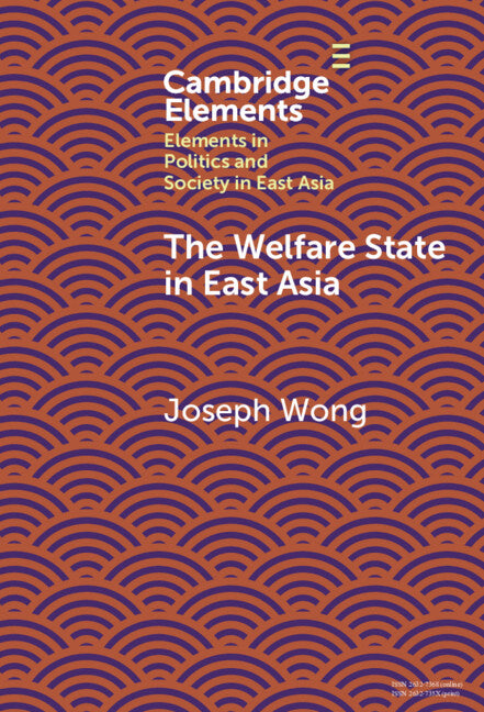 The Welfare State in East Asia (Hardback) 9781009618403