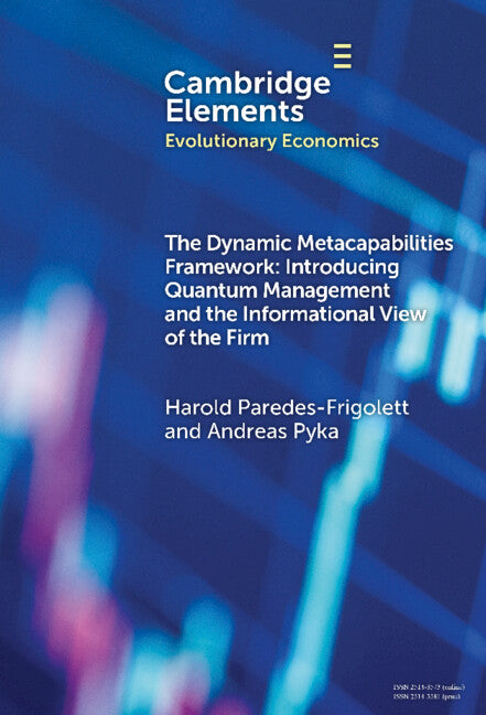 The Dynamic Metacapabilities Framework; Introducing Quantum Management and the Informational View of the Firm (Hardback) 9781009627610