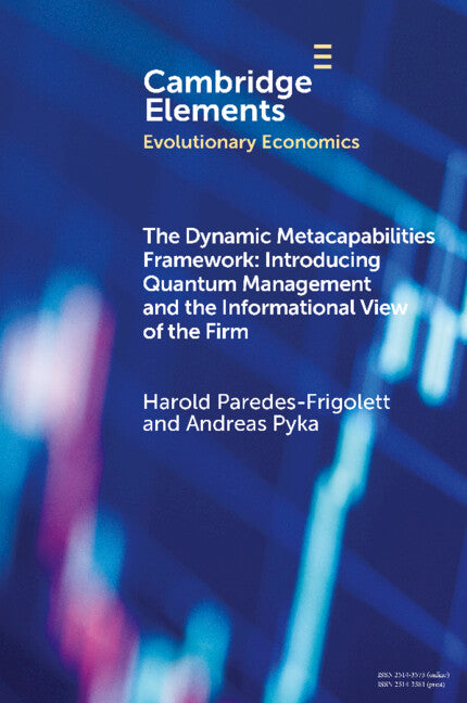 The Dynamic Metacapabilities Framework; Introducing Quantum Management and the Informational View of the Firm (Paperback / softback) 9781009627634