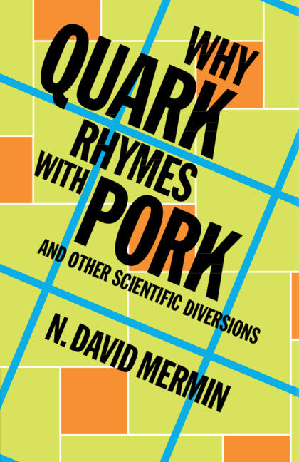 Why Quark Rhymes with Pork; And Other Scientific Diversions (Paperback / softback) 9781009633918