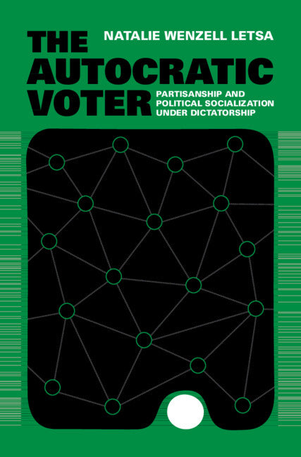 The Autocratic Voter; Partisanship and Political Socialization under Dictatorship (Hardback) 9781009639859