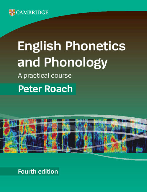 English Phonetics and Phonology; A Practical Course (Paperback / softback) 9781009672214