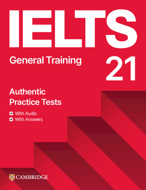 IELTS 21 Practice Tests General Training Student's Book with Answers with Digital Pack (Multiple-component retail product) 9781009826730