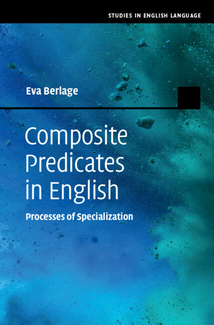 Composite Predicates in English; Processes of Specialization (Hardback) 9781107155640