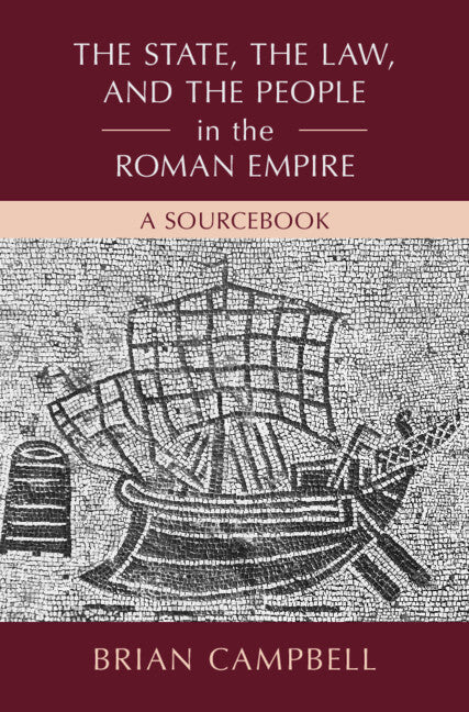The State, the Law, and the People in the Roman Empire; A Sourcebook (Hardback) 9781107163164
