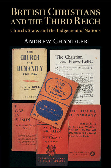 British Christians and the Third Reich; Church, State, and the Judgement of Nations (Paperback / softback) 9781107569645