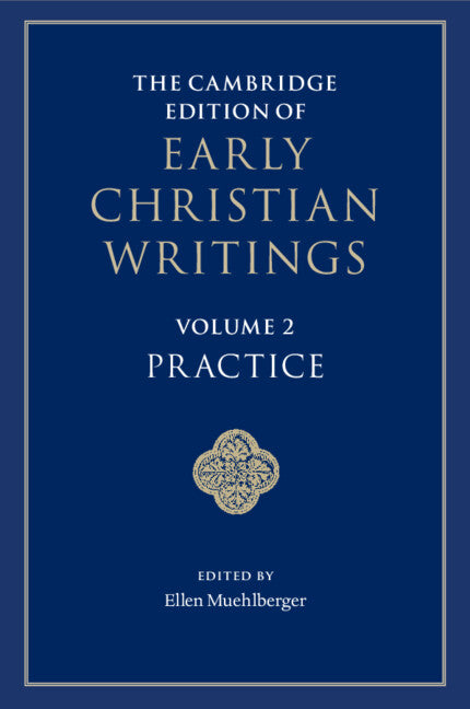 The Cambridge Edition of Early Christian Writings: Volume 2, Practice (Paperback / softback) 9781107655034