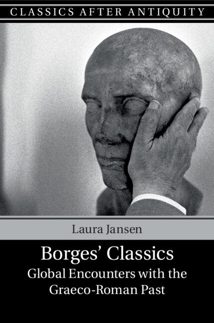 Borges' Classics; Global Encounters with the Graeco-Roman Past (Paperback / softback) 9781108406024