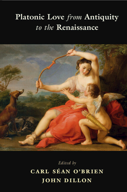 Platonic Love from Antiquity to the Renaissance (Paperback / softback) 9781108435956