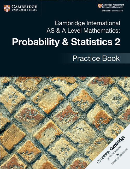 Cambridge International AS & A Level Mathematics: Probability & Statistics 2 Practice Book (Paperback / softback) 9781108444927