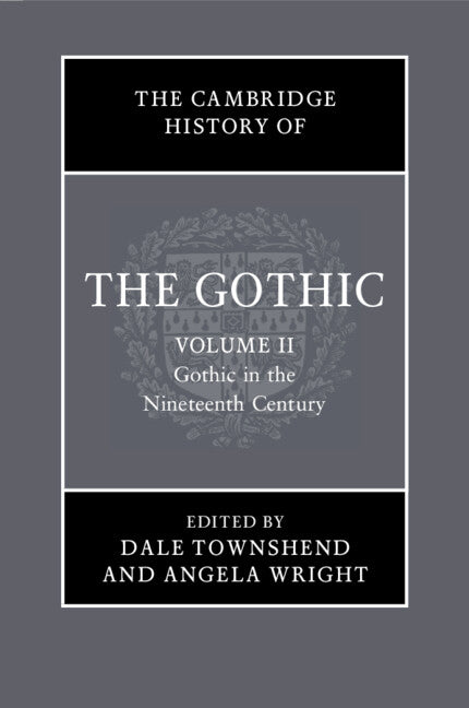 The Cambridge History of the Gothic: Volume 2, Gothic in the Nineteenth Century (Paperback / softback) 9781108460187