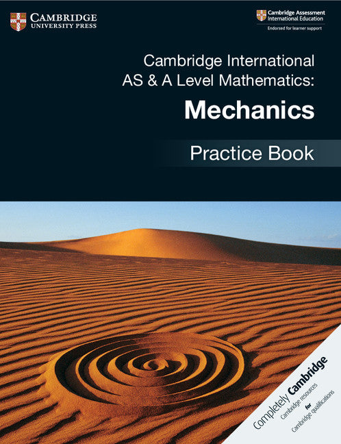 Cambridge International AS & A Level Mathematics: Mechanics Practice Book (Paperback / softback) 9781108464024