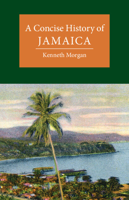 A Concise History of Jamaica (Hardback) 9781108472258