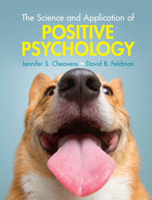 The Science and Application of Positive Psychology (Hardback) 9781108472975