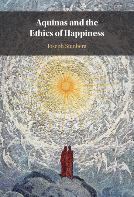 Aquinas and the Ethics of Happiness (Hardback) 9781108478434