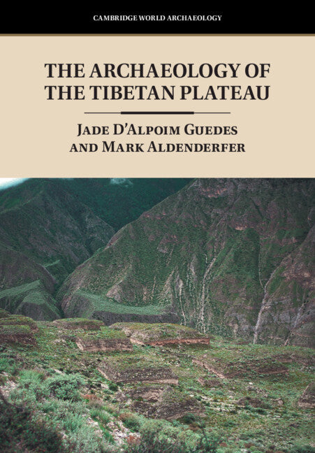 The Archaeology of the Tibetan Plateau (Hardback) 9781108481878