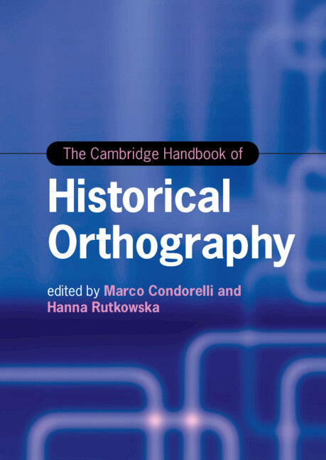 The Cambridge Handbook of Historical Orthography (Hardback) 9781108487313