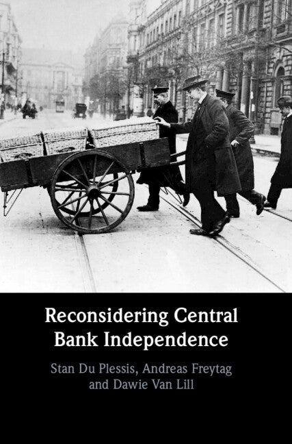 Reconsidering Central Bank Independence (Hardback) 9781108493291