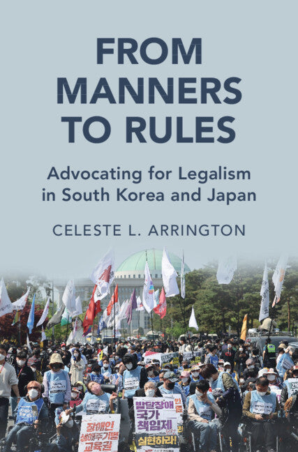 From Manners to Rules; Advocating for Legalism in South Korea and Japan (Hardback) 9781108496049