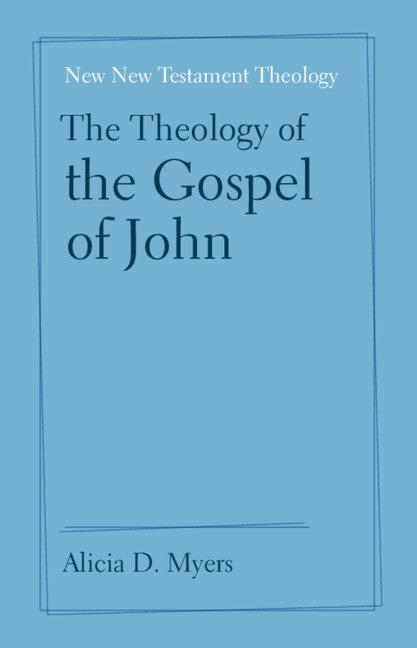 The Theology of the Gospel of John (Hardback) 9781108496308