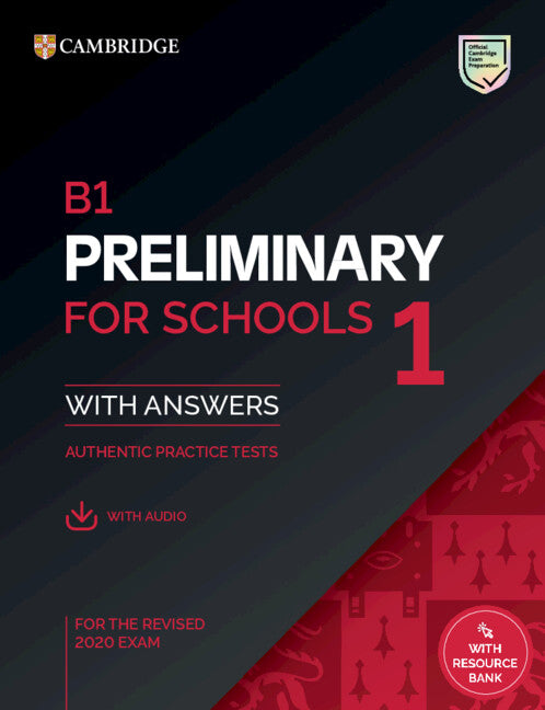 B1 Preliminary for Schools 1 for the Revised 2020 Exam Student's Book with Answers with Audio with Resource Bank (Multiple-component retail product) 9781108652292