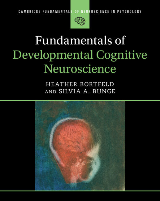 Fundamentals of Developmental Cognitive Neuroscience (Paperback / softback) 9781108712569