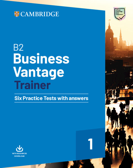 B2 Business Vantage Trainer Six Practice Tests with Answers and Resources Download (Multiple-component retail product) 9781108716505