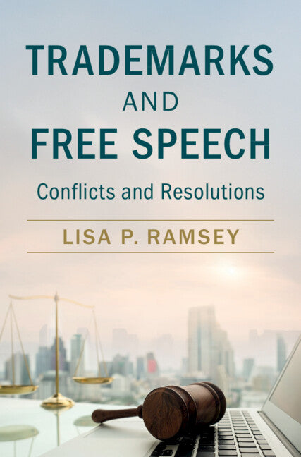 Trademarks and Free Speech; Conflicts and Resolutions (Paperback / softback) 9781108723541