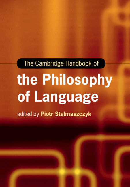 The Cambridge Handbook of the Philosophy of Language (Paperback / softback) 9781108729307